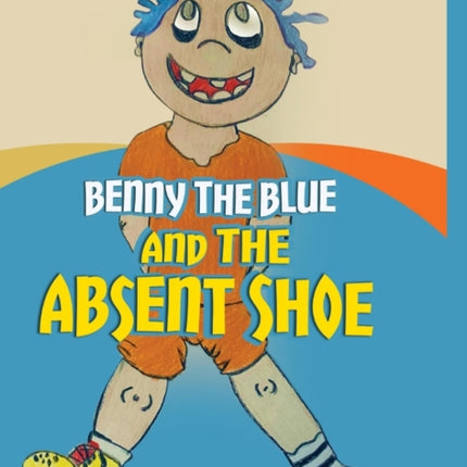 Benny The Blue and The Absent Shoe