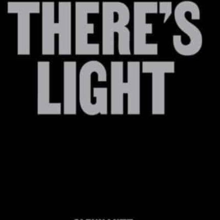 Theres Light