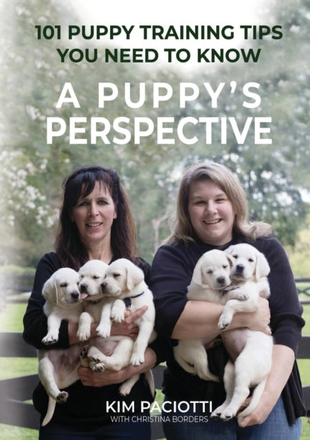 A Puppys Perspective 101 Puppy Training Tips You Need to Know