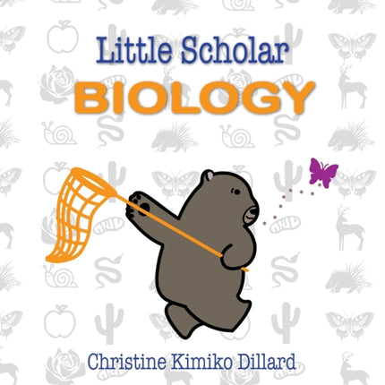 Little Scholar Biology An introduction to biology terms for infants and toddlers 1 Stem Books for Babies