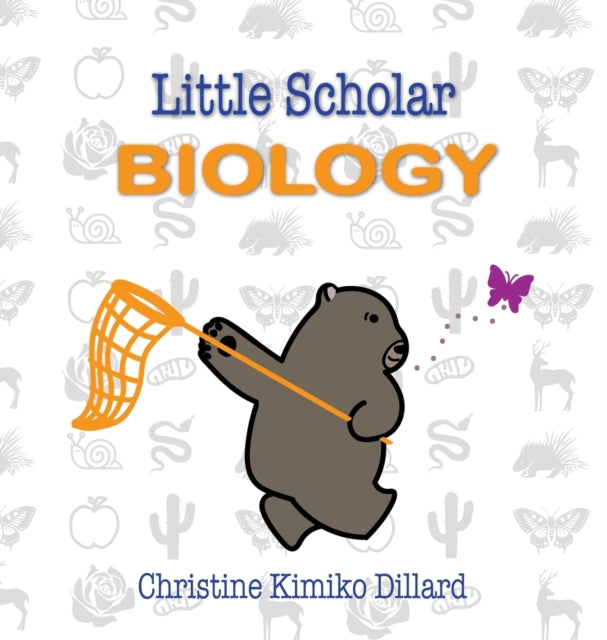 Little Scholar Biology An introduction to biology terms for infants and toddlers 1 Stem Books for Babies