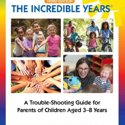 The Incredible Years ®: Trouble Shooting Guide for Parents of Children Aged 3-8 Years