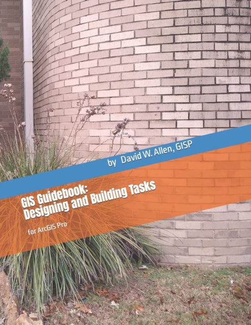 GIS Guidebook Designing and Building Tasks for