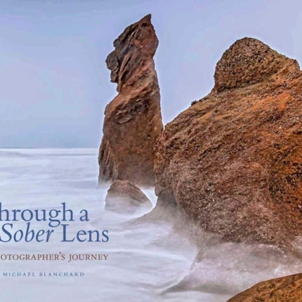 Through A Sober Lens: A Photographers Journey