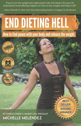 End Dieting Hell How to find peace with your body and release the weight
