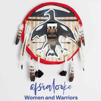 Apsáalooke Women and Warriors