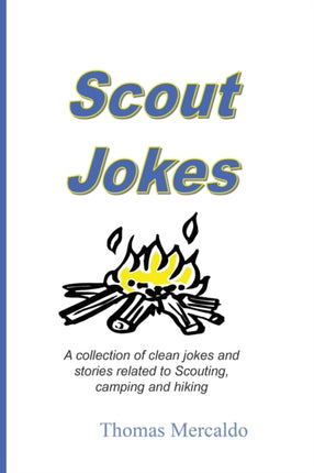 Scout Jokes A Collection of Clean Jokes and Stories Related to Scouting Camping and Hiking