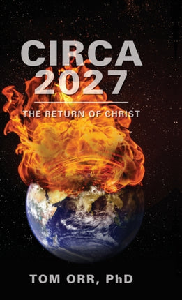 Circa 2027 The return of Christ