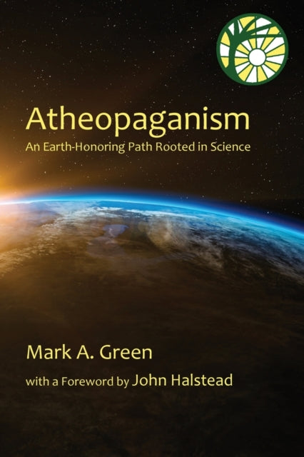 Atheopaganism An Earthhonoring path rooted in science