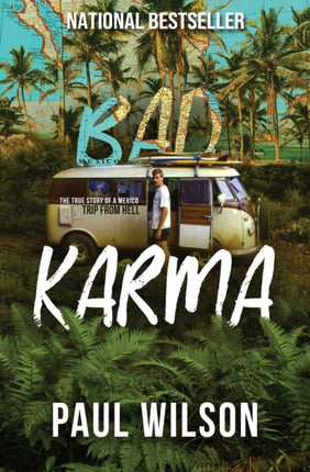 BAD KARMA The True Story of a Mexico Trip from Hell