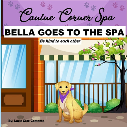 Bella Goes To The Spa Be kind to each other 2