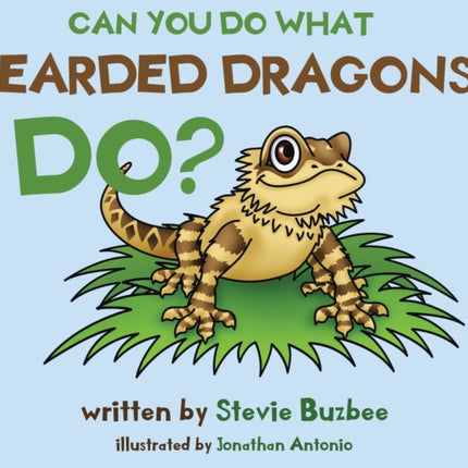 Can You Do What Bearded Dragons Do