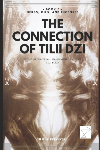 The Connection of TILII Dzi  Book 3  Herbs Oils