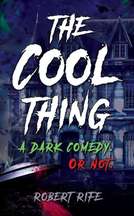 The Cool Thing: A Dark Comedy. or Not.