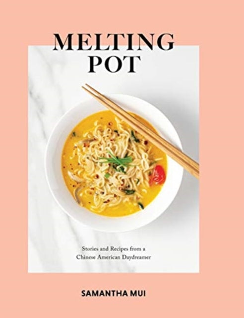 Melting Pot Stories and Recipes from a Chinese
