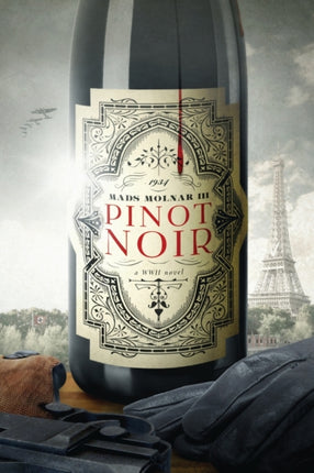 Pinot Noir A WWII Novel