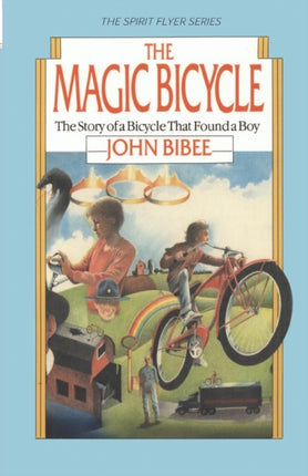 The Magic Bicycle The Story of a Bicycle That