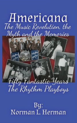 Americana The music revolution the myths and the memories