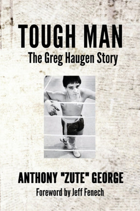 Tough Man The Greg Haugen Story