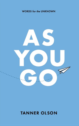 As You Go Words for the Unknown