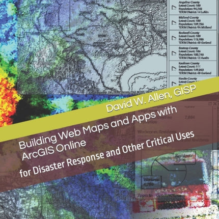 Building Web Maps and Apps with ArcGIS Online for Disaster Response and Other Critical Uses