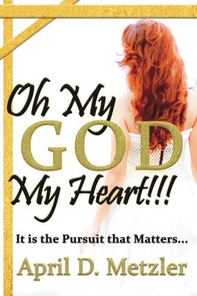 Oh My God My Heart It Is The Pursuit That Matters