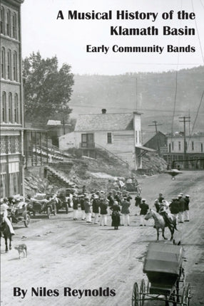 A Musical History of the Klamath Basin Early Community Bands