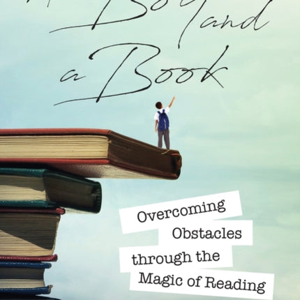 A Boy and a Book Overcoming Obstacles through the