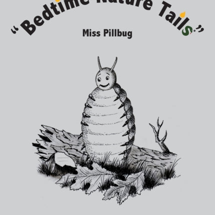 Bedtime Nature Tails Miss Pillbug 6