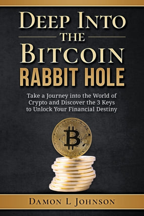 Deep Into The Bitcoin Rabbit Hole