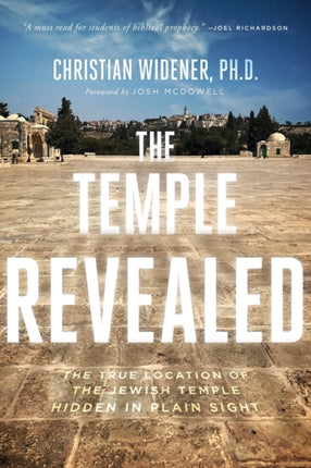 The Temple Revealed The True Location of the Jewish Temple Hidden in Plain Sight