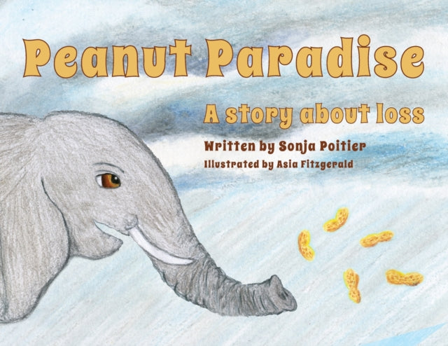 Peanut Paradise A story about loss