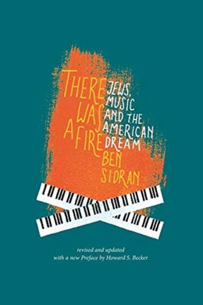 There Was a Fire Jews Music and the American Dream revised and updated