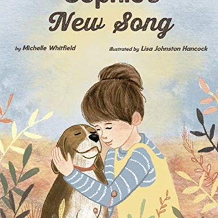Sophies New Song A therapeutic story for children with absent parents