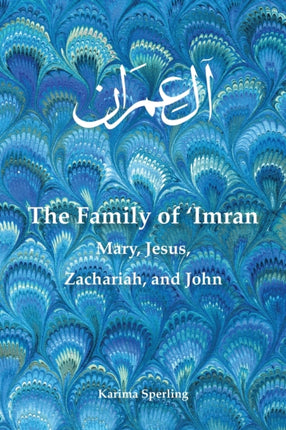 The Family of Imran Mary Jesus Zachariah and John