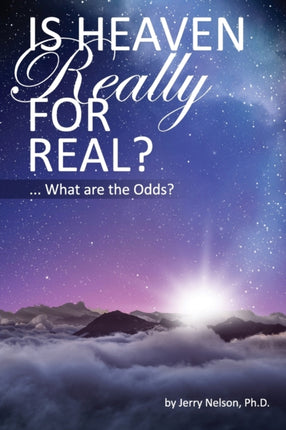 Is Heaven Really For Real What are the Odds