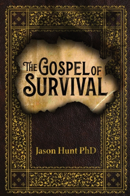 The Gospel of Survival Revealing the good news of Biblical Preparedness