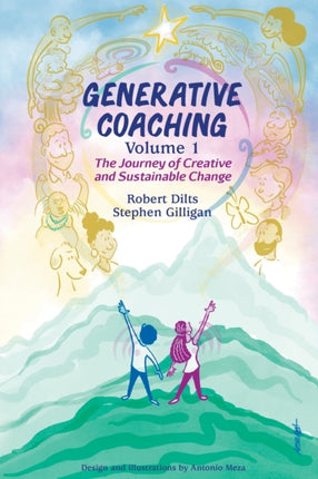 Generative Coaching Volume 1 The Journey of Creative and Sustainable Change