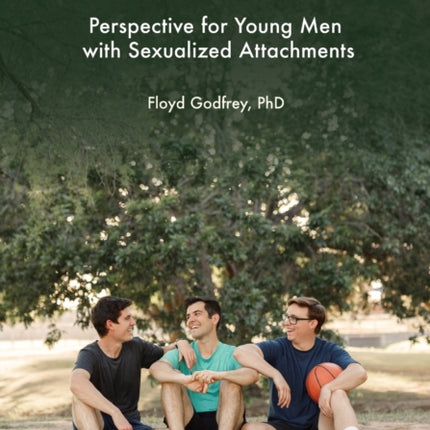 Healing  Recovery  Perspective for Young Men with Sexualized Attachments