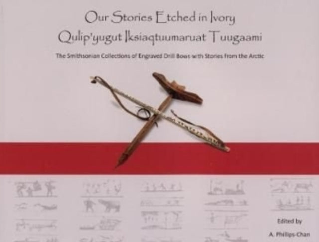 Our Stories Etched in Ivory: Qulip'yugut Iksiaqtuumaruat Tuugaami