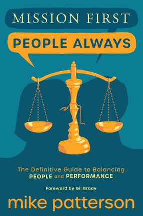 Mission First People Always The Definitive Guide to Balancing People and Performance