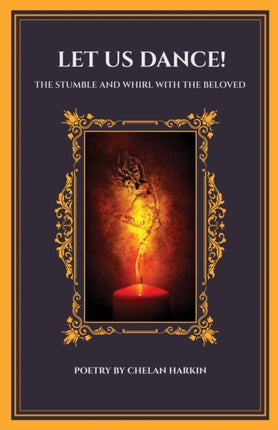 Let Us Dance The Stumble And Whirl With The Beloved