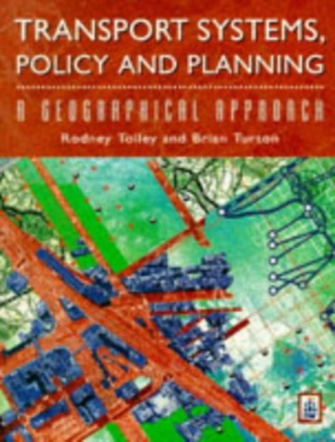 Transport Systems Policy and Planning A Geographical Approach