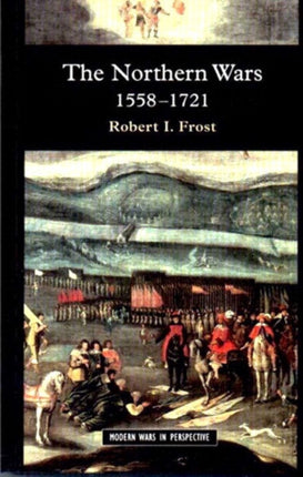 The Northern Wars War State and Society in