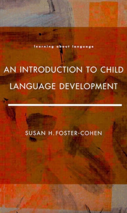 An Introduction to Child Language Development Learning About Language