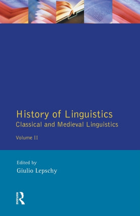 History of Linguistics Volume II Classical and Medieval Linguistics Longman Linguistics Library