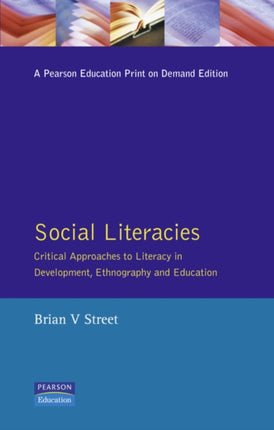 Social Literacies Critical Approaches to Literacy in Development Ethnography and Education Real Language Series