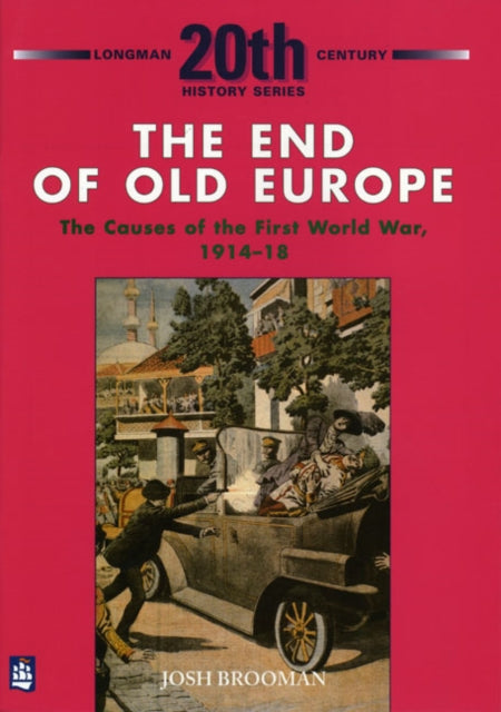 The End of Old Europe The Causes of the First