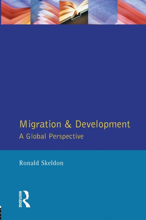 Migration and Development A Global Perspective Longman Development Studies