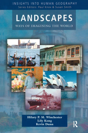 Landscapes Ways of Imagining the World Insights Into Human Geography